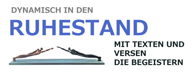 Dynamisch in den Ruhestand mit Texten und Versen, die begeistern